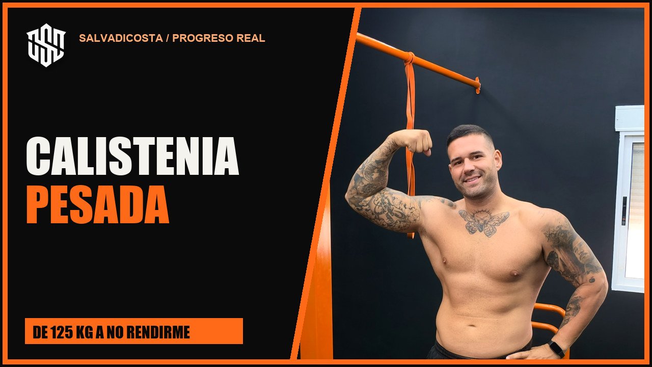 Calistenia pesada | Salvadicosta